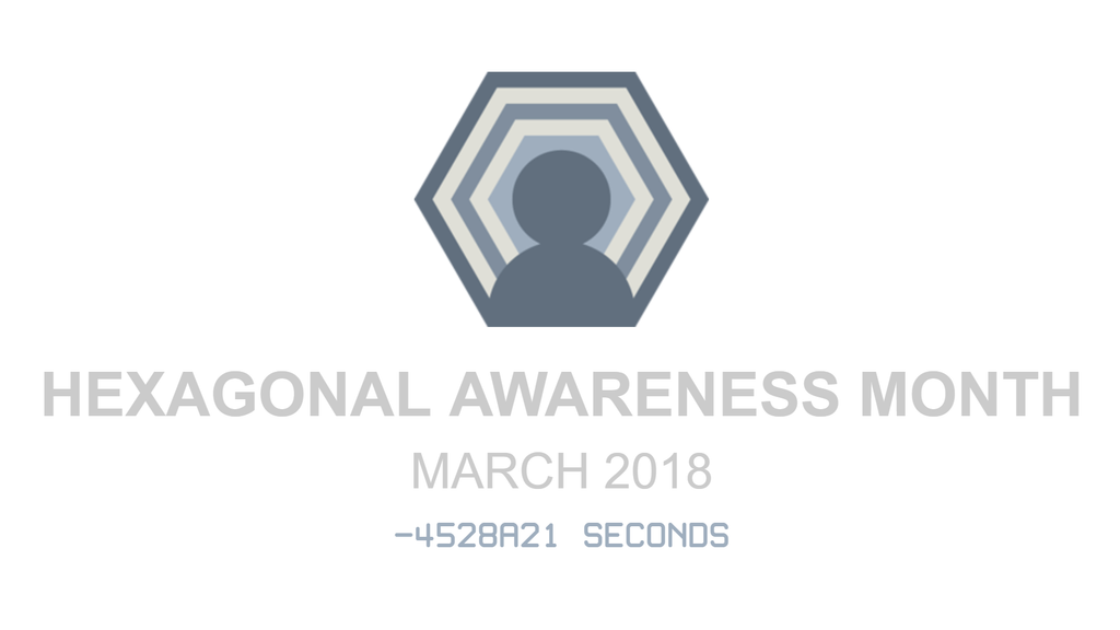 Hexagonal Awareness Month Is In March